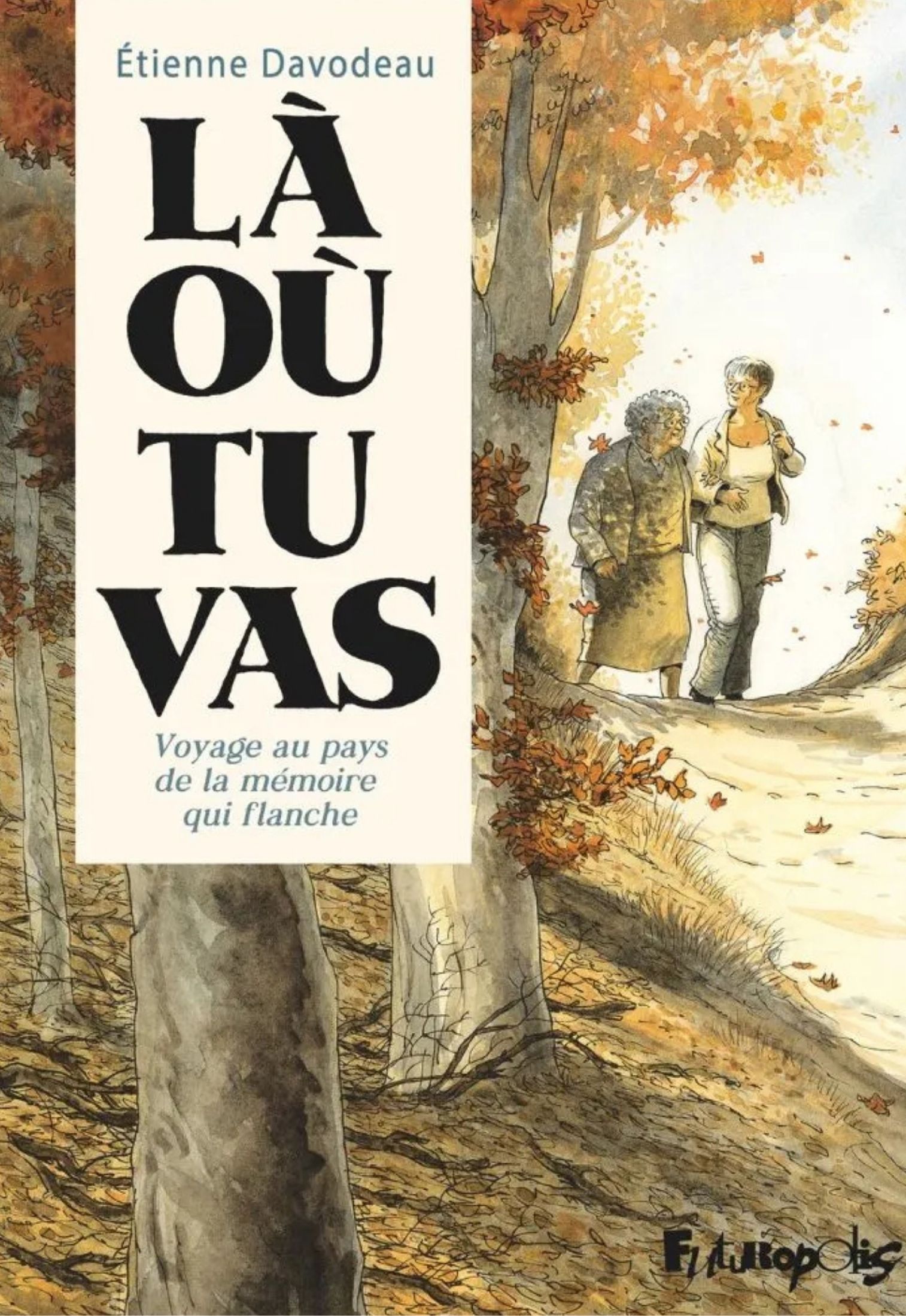 couverture de la BD "Là ou tu vas" de Etienne Davodeau